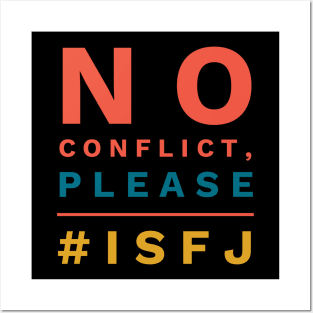 No Conflict, Please ISFJ Posters and Art